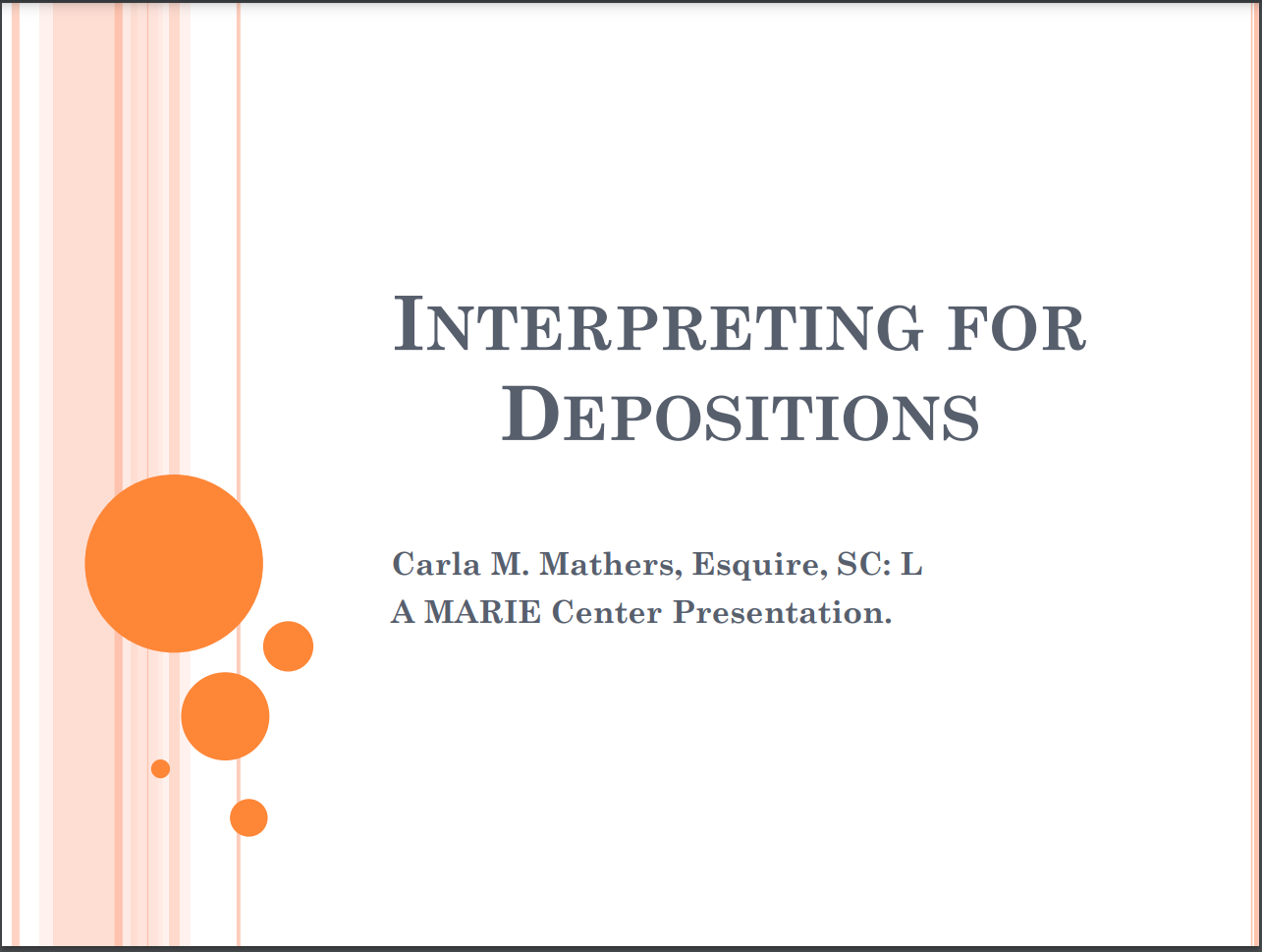 Opening Slide from Interpreting for Depositions: "- Carla M. Mathers, Esquire, SC: L A MARIE Center Presentation"