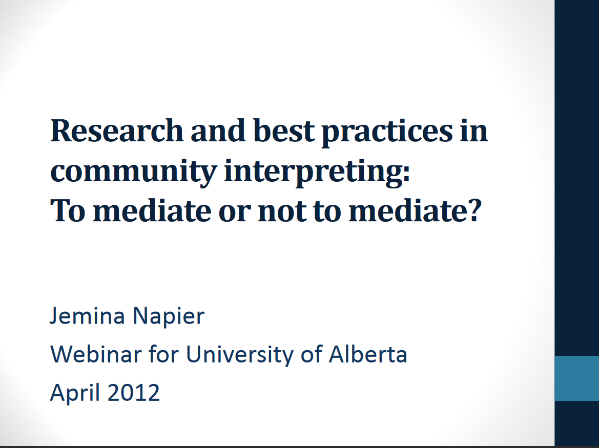 Opening Slide from Research and best practices in community interpreting: "To meditate or not to mediate? - Jemina Napier Webinar for University of Alberta April 2012"