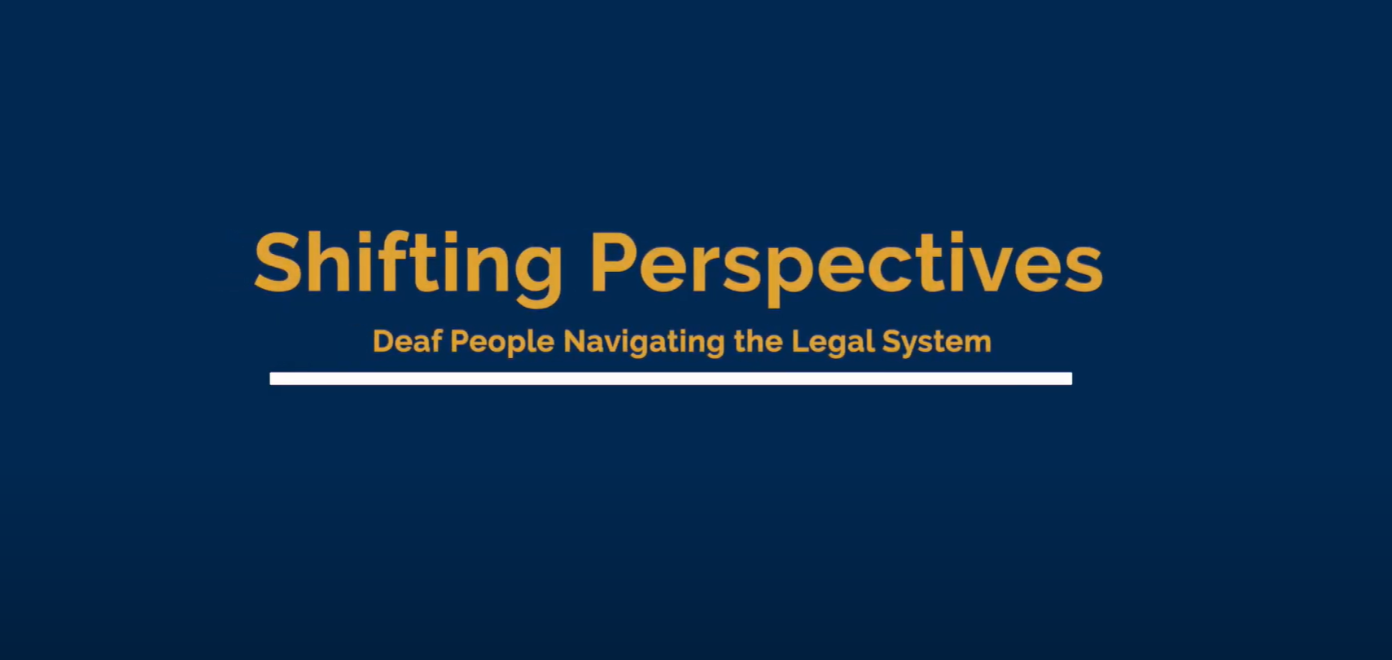 Opening Slide from Shifting Perspectives: "Shifting Perspectives - Deaf People Navigating the Legal System"