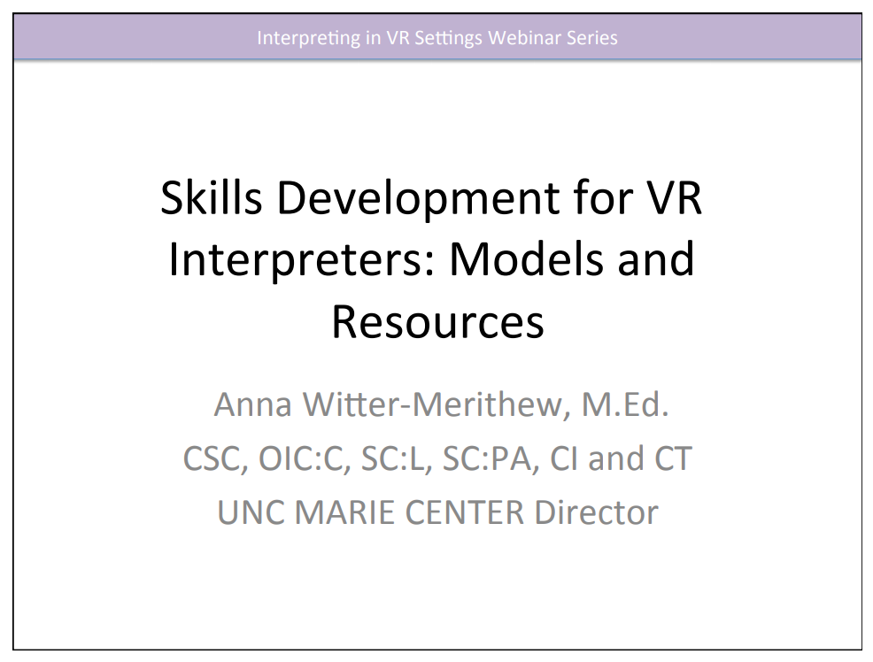 Opening Slide from Skill Development for VR Interpreters: "Models and Resources - Anna Witter-Matthew, M.Ed