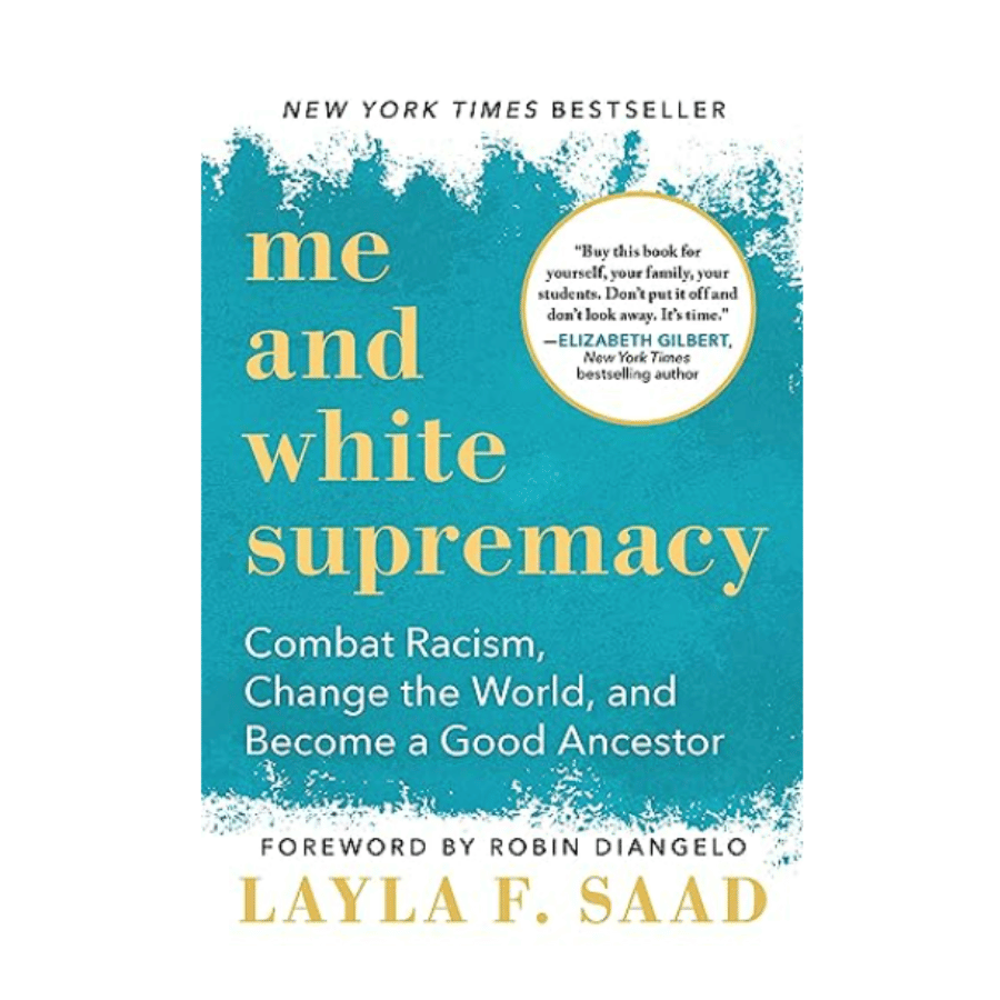 Book cover titled: "me and white supremacy - Layla F. Saad"
