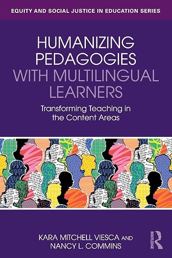 Book Cover of "Humanizing Pedagogies with Multilingual Learners" by Kara Mitchell Viesca and Nancy L. Commins