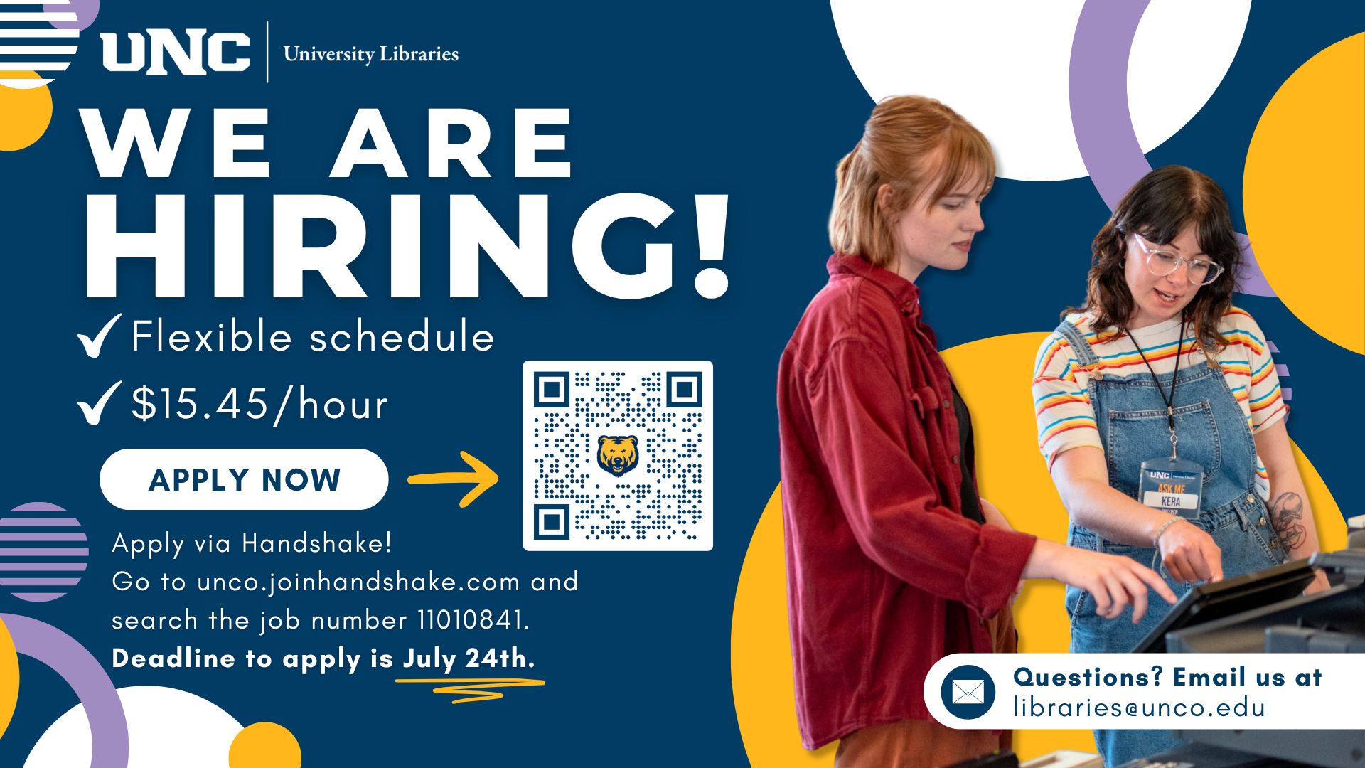 University Libraries are hiring! Flexible schedule, $15.45 per hour. Apply on Handshake, www.unco.joinhandshake.com by July 24. Job number 11010841. Questions? Email libraries@unco.edu.