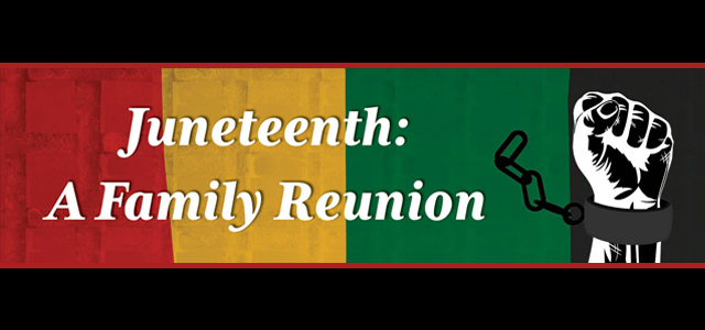 Juneteenth: A Family Reunion